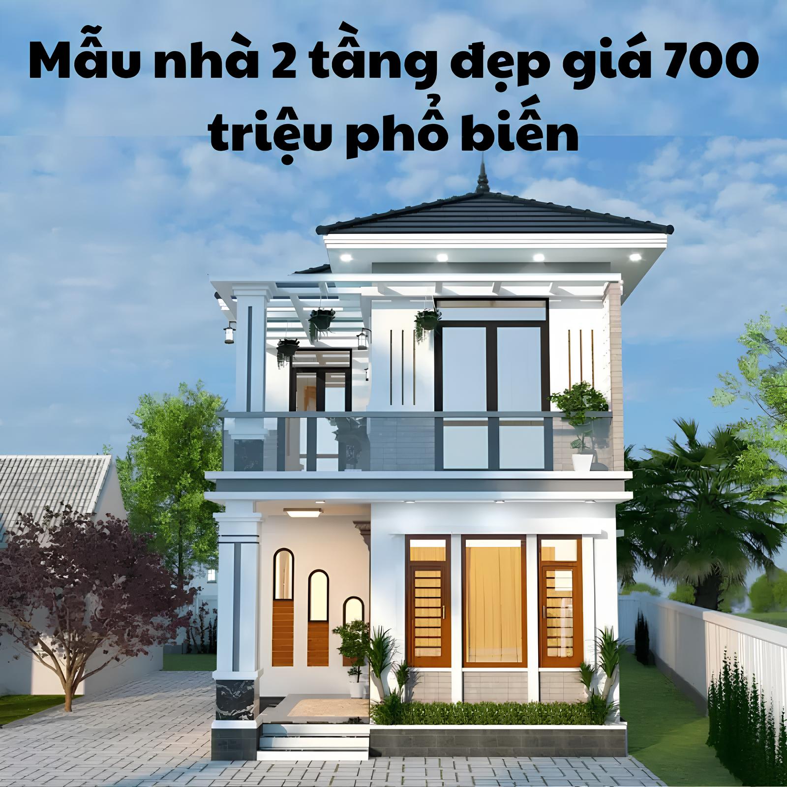 Mẫu nhà 2 tầng đẹp giá 700 triệu xu hướng hiện nay