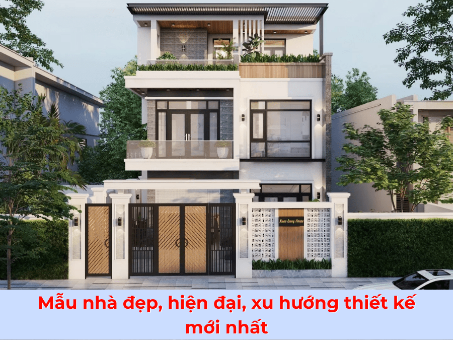 999+ mẫu thiết kế nhà đẹp hiện đại, sang trọng, thịnh hành 2025