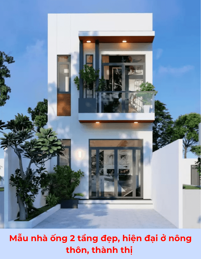 Mẫu nhà ống 2 tầng đẹp, hiện đại ở nông thôn, thành thị