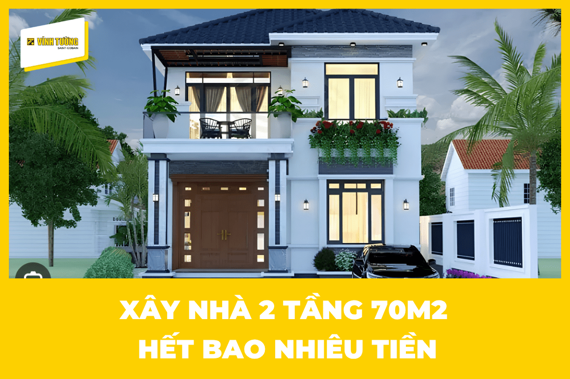 Xây nhà 2 tầng 70m2 thường dao động từ 800 triệu trở lên