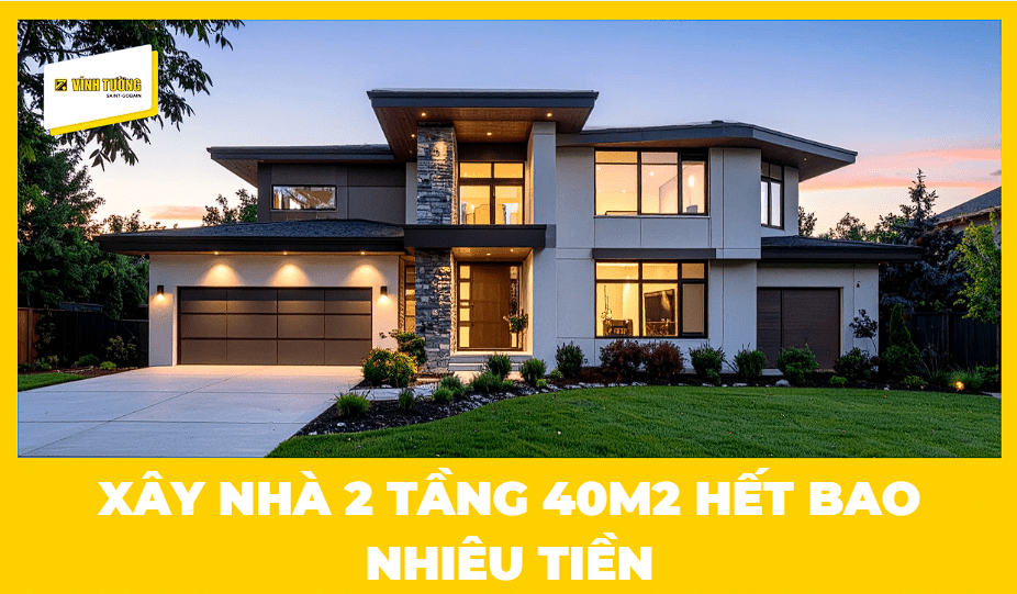 Xây nhà 2 tầng 40m2 hết bao nhiêu tiền