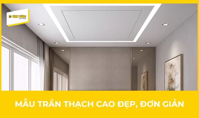 Hơn 100+ mẫu trần thạch cao phòng khách, phòng ngủ đẹp, giá 2026