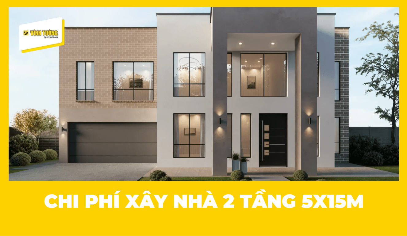 Chi phí xây nhà 2 tầng 5x15m: Dự toán & Cách tối ưu ngân sách