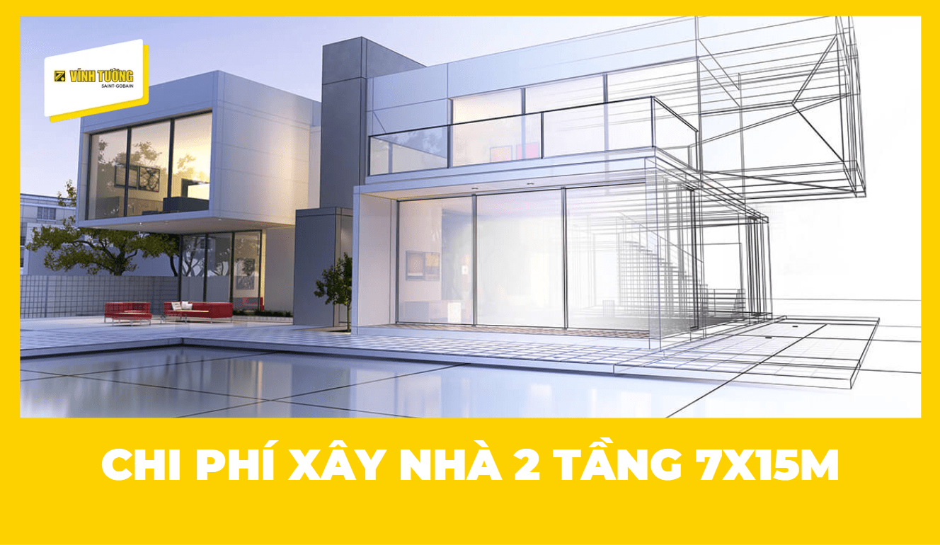 Chi phí xây nhà 2 tầng 7x15m: Bảng giá & Dự toán chi tiết