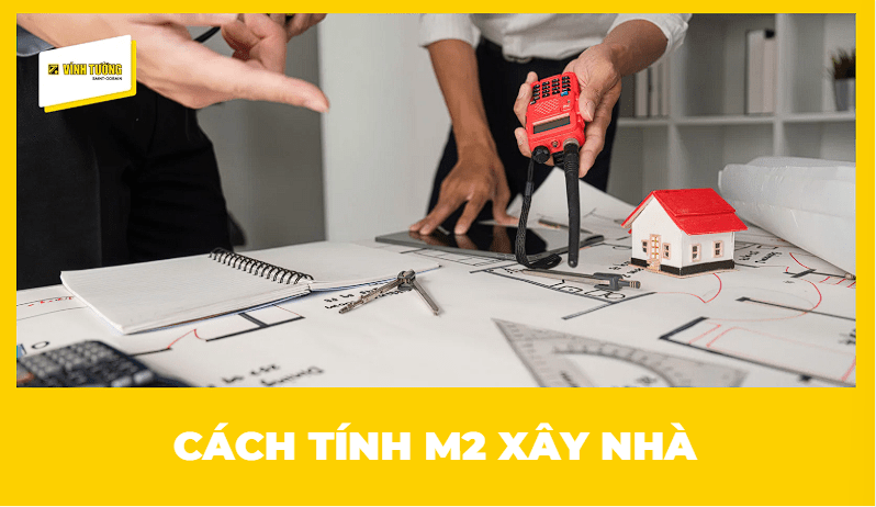Cách tính m2 xây nhà chính xác, dễ hiểu cho chủ nhà