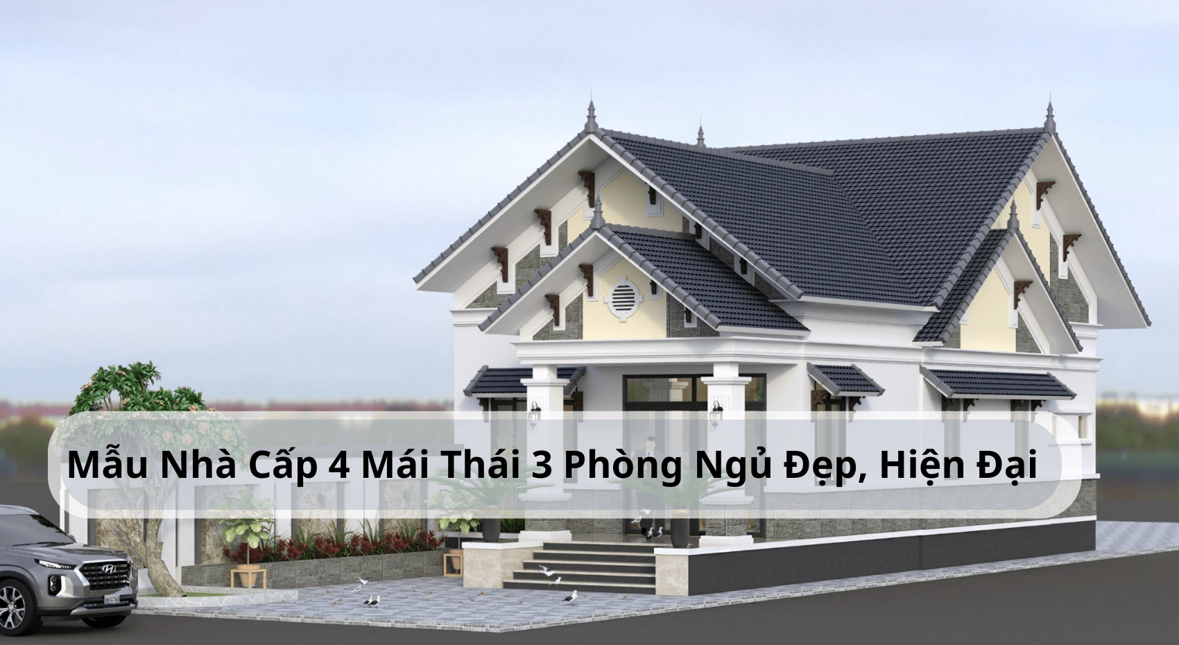 40+ Mẫu nhà cấp 4 mái Thái 3 phòng ngủ đẹp, hiện đại, phổ biến nhất hiện nay